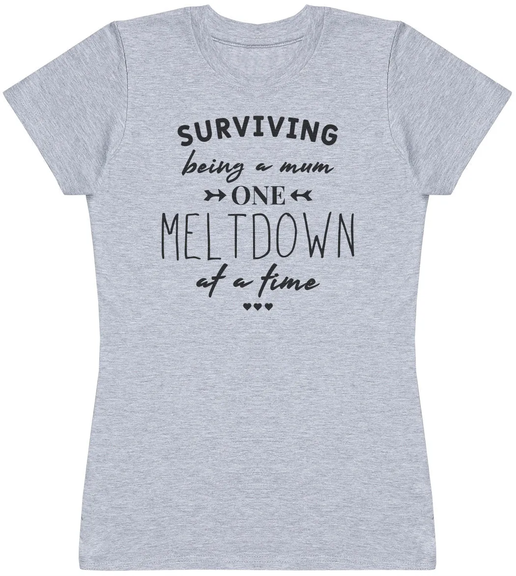 Surviving Meltdown - Womens T-shirt - Mum T-Shirt